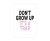 Cadre DON'T GROW UP
